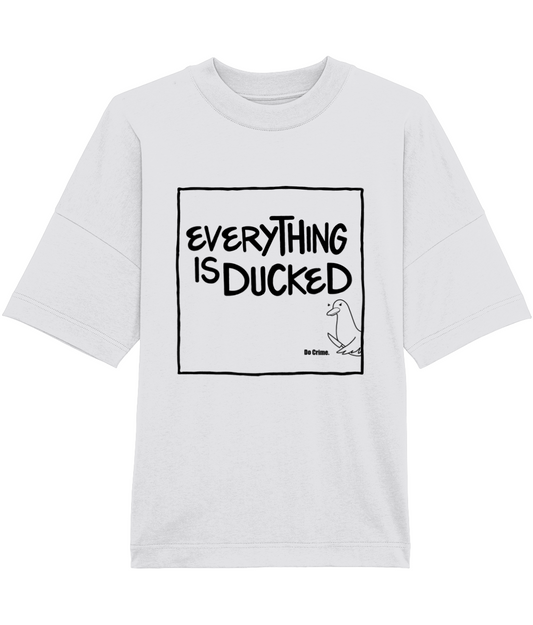 ‘Everything is Ducked’ Organic Unisex T-shirt