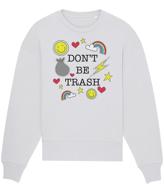 ‘Don't Be Trash’ Oversized Unisex Sweatshirt