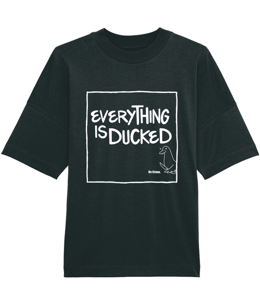 ‘Everything is Ducked’ Organic Unisex T-shirt